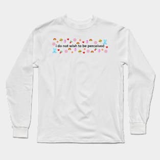 Do Not Perceive Me Long Sleeve T-Shirt